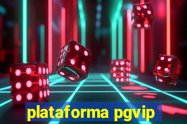 plataforma pgvip